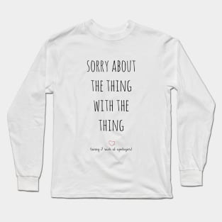 I suck at apologies... Long Sleeve T-Shirt